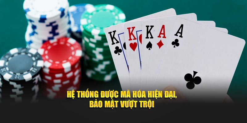 Hệ thống được mã hóa hiện đại, bảo mật vượt trội